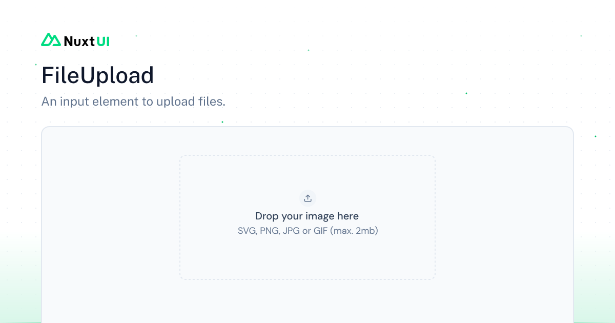 Vue FileUpload Component - Nuxt UI