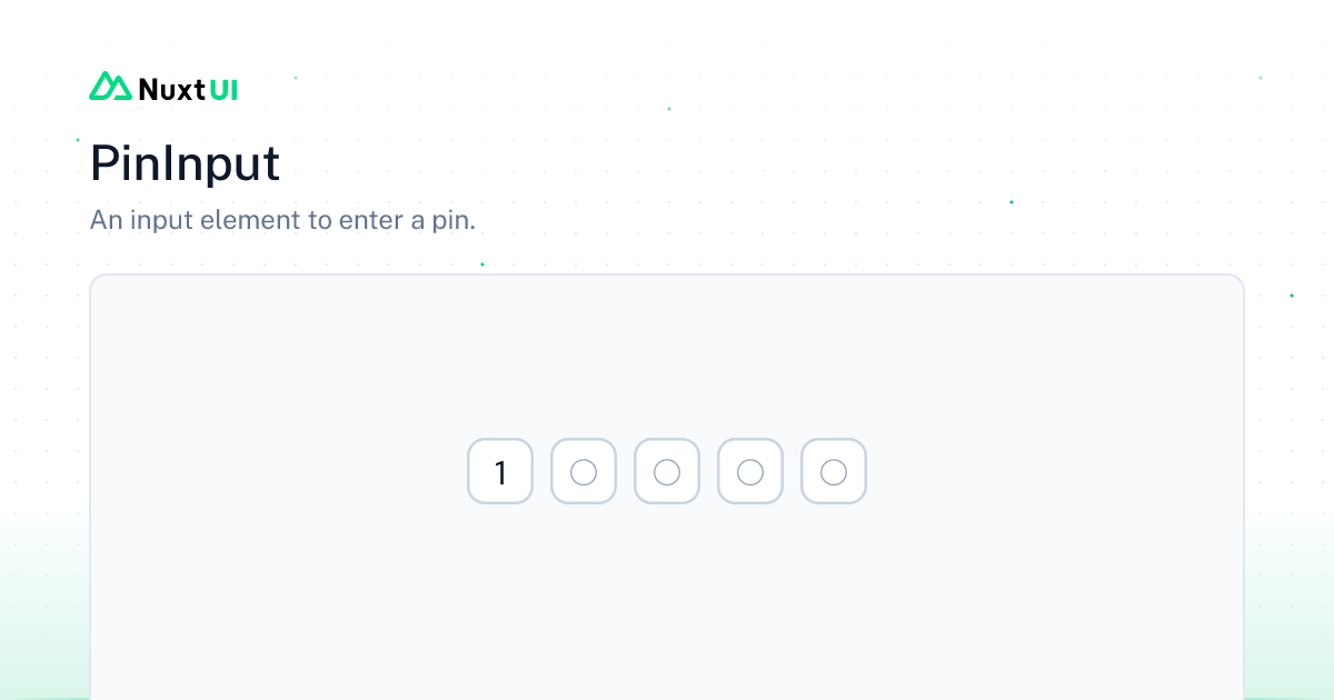 Pin Input Ui Design Vue PinInput Component - Nuxt UI
